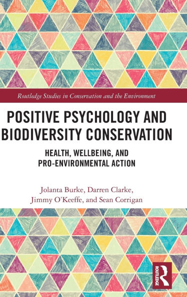 Positive Psychology and Biodiversity Conservation: Health, Wellbeing, Pro-Environmental Action