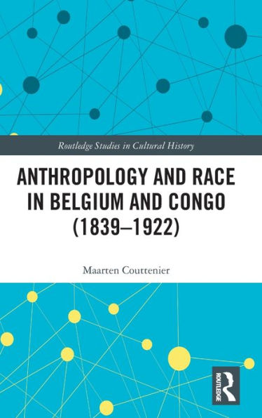 Anthropology and Race Belgium the Congo (1839-1922)