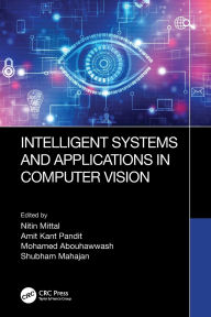 Title: Intelligent Systems and Applications in Computer Vision, Author: Nitin Mittal