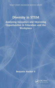 Title: Diversity in STEM: Analyzing Inequities and Improving Opportunities in Education and the Workplace, Author: Benjamin Blocker II