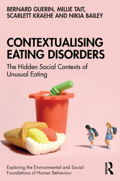 Contextualising Eating Disorders: The Hidden Social Contexts of Unusual