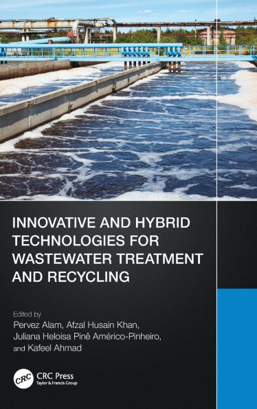 Innovative and Hybrid Technologies for Wastewater Treatment Recycling