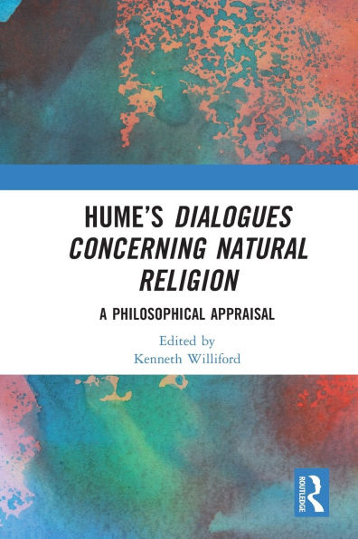 Hume's Dialogues Concerning Natural Religion: A Philosophical Appraisal