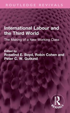 International Labour and The Third World: Making of a New Working Class