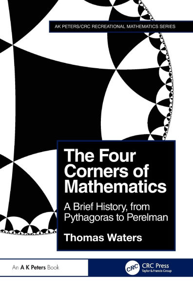 The Four Corners of Mathematics: A Brief History, from Pythagoras to Perelman