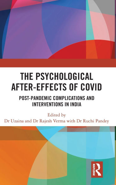 The Psychological After-Effects of Covid: Post-Pandemic Complications and Interventions India