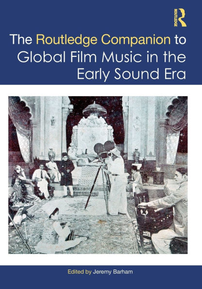 the Routledge Companion to Global Film Music Early Sound Era