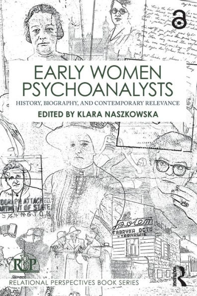 Early Women Psychoanalysts: History, Biography, and Contemporary Relevance