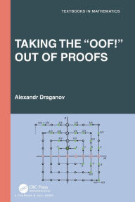 Title: Taking the Oof! Out of Proofs, Author: Alexandr Draganov
