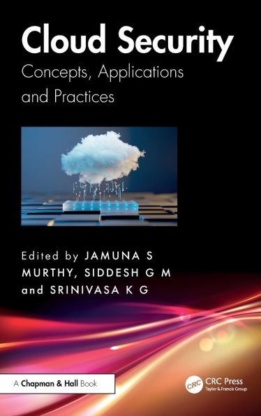 Cloud Security: Concepts, Applications and Practices