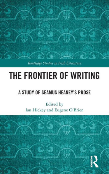 The Frontier of Writing: A Study Seamus Heaney's Prose