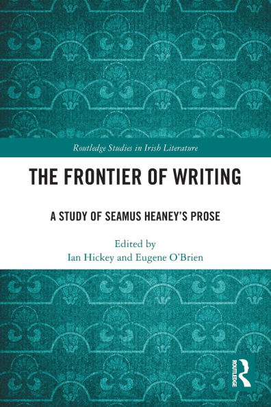 The Frontier of Writing: A Study Seamus Heaney's Prose