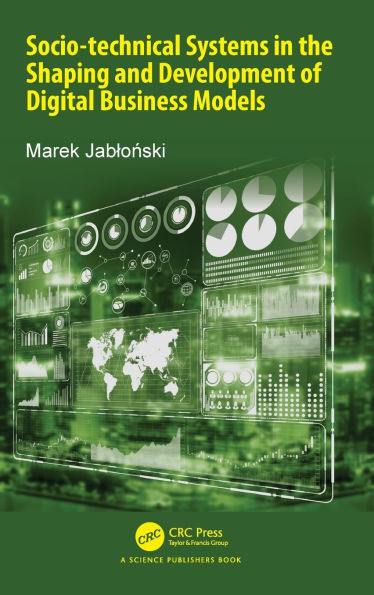 Socio-technical Systems the Shaping and Development of Digital Business Models