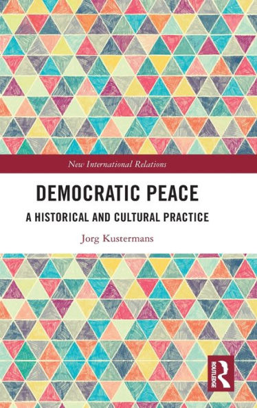 Democratic Peace: A Historical and Cultural Practice