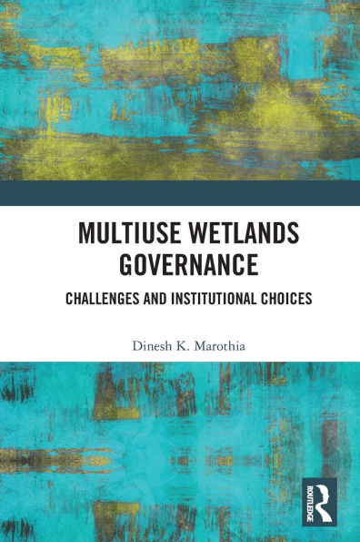 Multiuse Wetlands Governance: Challenges and Institutional Choices