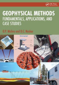 Title: Geophysical Methods: Fundamentals, Applications, and Case Studies, Author: O.P. Mishra