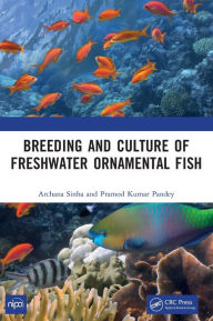 Title: Breeding and Culture of Freshwater Ornamental Fish, Author: Archana Sinha