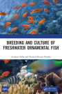 Breeding and Culture of Freshwater Ornamental Fish