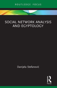 Title: Social Network Analysis and Egyptology, Author: Danijela Stefanovic