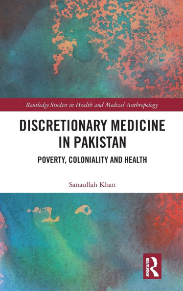 Discretionary Medicine Pakistan: Poverty, Coloniality and Health