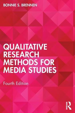 Qualitative Research Methods for Media Studies
