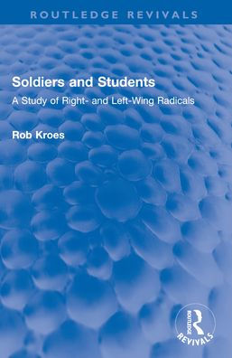 Soldiers and Students: A Study of Right- Left-Wing Radicals
