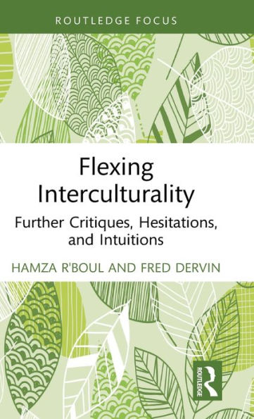 Flexing Interculturality: Further Critiques, Hesitations, and Intuitions