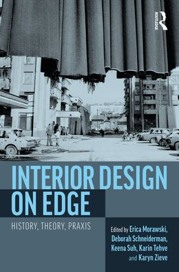Interior Design on Edge: History, Theory, Praxis