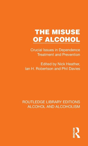 The Misuse of Alcohol: Crucial Issues Dependence Treatment and Prevention