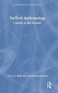 Title: EmTech Anthropology: Careers at the Frontier, Author: Matt Artz