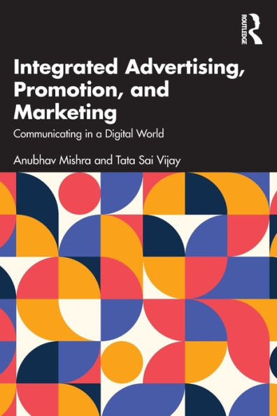 Integrated Advertising, Promotion, and Marketing: Communicating a Digital World