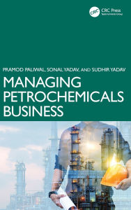 Title: Managing Petrochemicals Business, Author: Pramod Paliwal