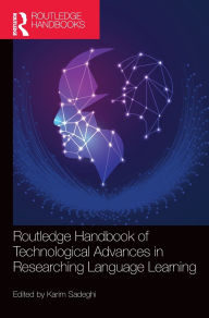 Title: Routledge Handbook of Technological Advances in Researching Language Learning, Author: Karim Sadeghi