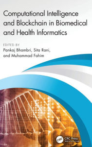 Title: Computational Intelligence and Blockchain in Biomedical and Health Informatics, Author: Pankaj Bhambri