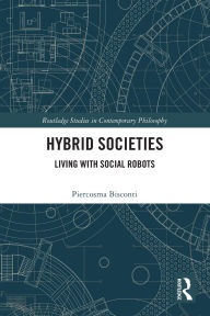 Title: Hybrid Societies: Living with Social Robots, Author: Piercosma Bisconti