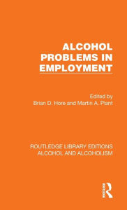 Title: Alcohol Problems in Employment, Author: Brian D. Hore