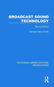 Title: Broadcast Sound Technology, Author: Michael Talbot-Smith