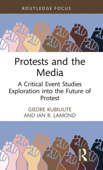 Protests and the Media: A Critical Event Studies Exploration into Future of Protest