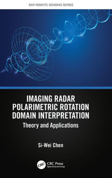 Imaging Radar Polarimetric Rotation Domain Interpretation: Theory and Applications