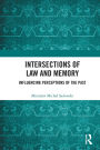 Intersections of Law and Memory: Influencing Perceptions of the Past