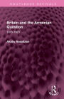 Britain and the Armenian Question: 1915-1923