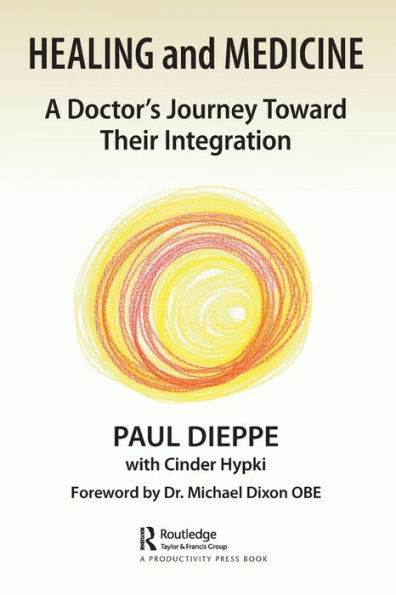 Healing and Medicine: A Doctor's Journey Toward Their Integration