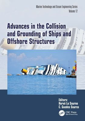 Advances THE COLLISION AND GROUNDING OF SHIPS OFFSHORE Structures: PROCEEDINGS 9th INTERNATIONAL CONFERENCE ON STRUCTURES (ICCGS 2023), NANTES, FRANCE, 11-13 SEPTEMBER 2023