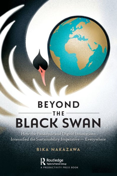 Beyond the Black Swan: How Pandemic and Digital Innovations Intensified Sustainability Imperative - Everywhere