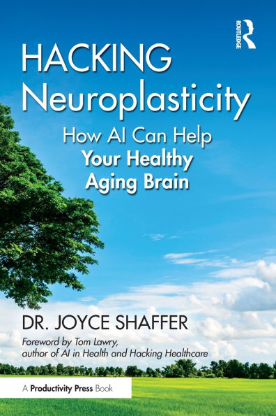 Hacking Neuroplasticity: How AI Can Help Your Healthy Aging Brain