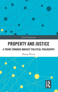 Mobi format books free download Property and Justice: A Trend Towards Marxist Political Philosophy (English Edition) by Zhang Wenxi
