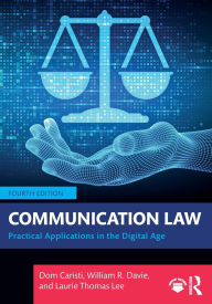 Title: Communication Law: Practical Applications in the Digital Age, Author: Dom Caristi