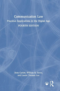 Title: Communication Law: Practical Applications in the Digital Age, Author: Dom Caristi