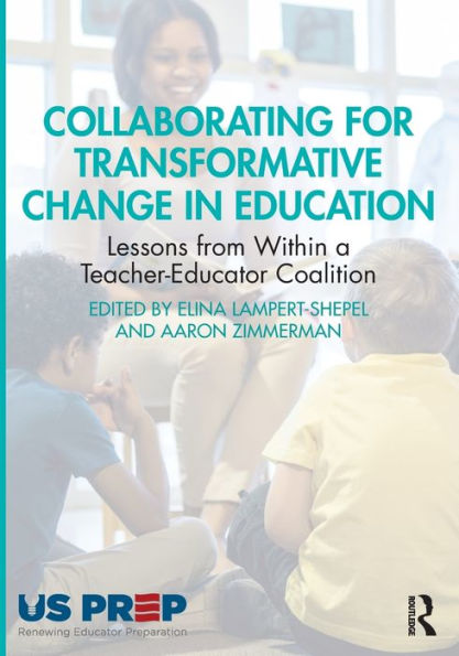 Collaborating for Transformative Change Education: Lessons from Within a Teacher-Educator Coalition