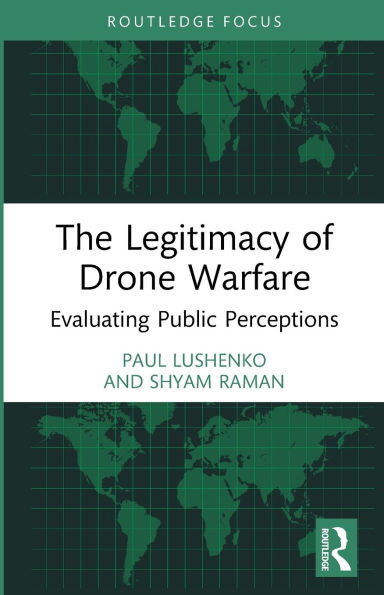 The Legitimacy of Drone Warfare: Evaluating Public Perceptions
